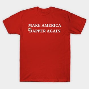 Make America Dapper Again T-Shirt